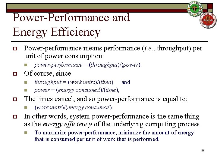 Power-Performance and Energy Efficiency o Power-performance means performance (i. e. , throughput) per unit