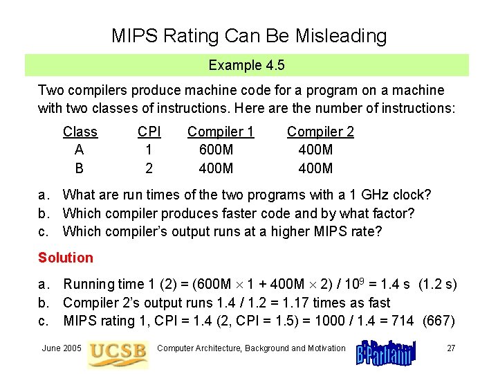 MIPS Rating Can Be Misleading Example 4. 5 Two compilers produce machine code for
