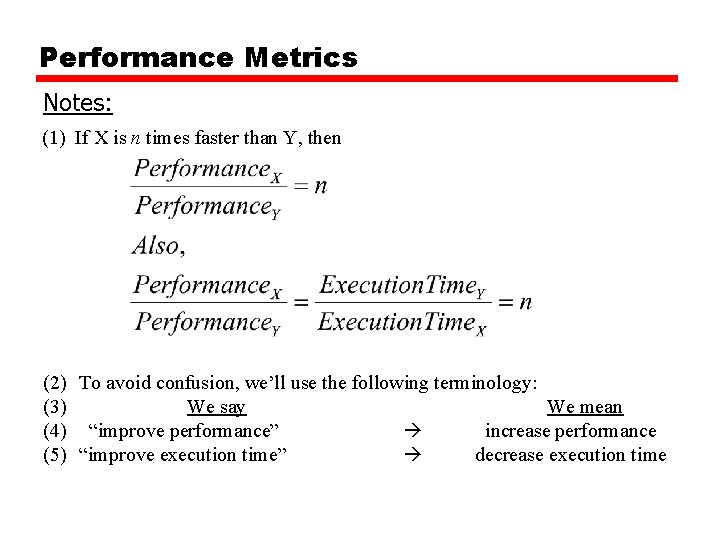 Performance Metrics Notes: (1) If X is n times faster than Y, then (2)