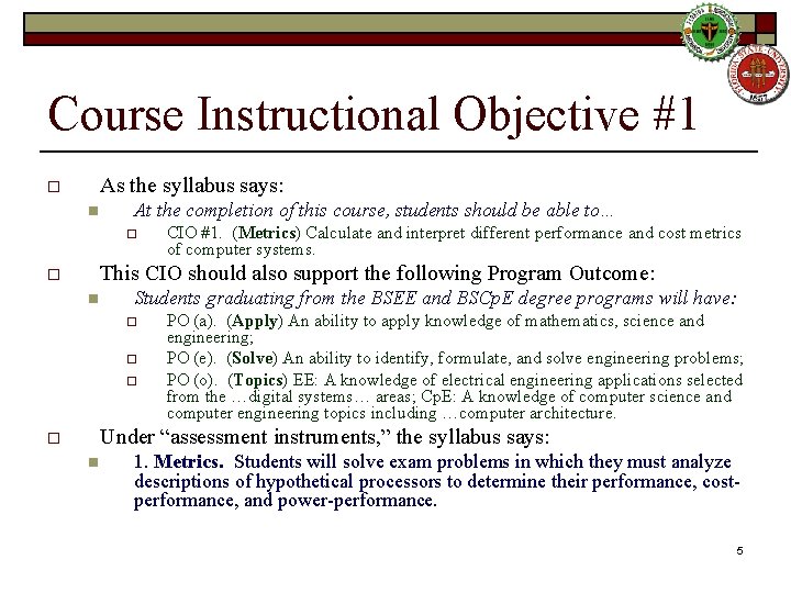 Course Instructional Objective #1 As the syllabus says: o n At the completion of