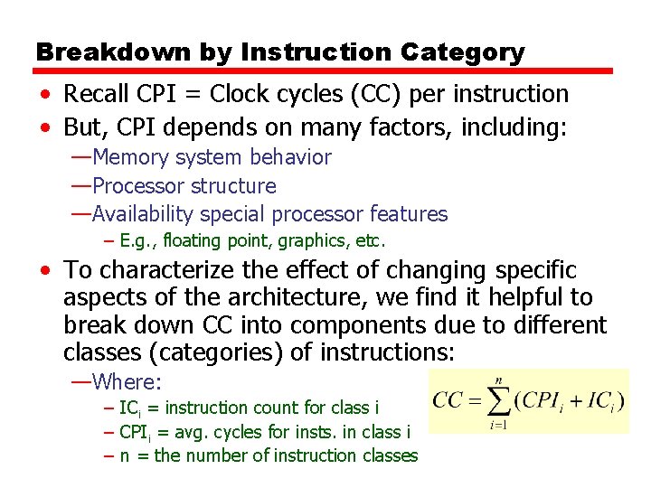 Breakdown by Instruction Category • Recall CPI = Clock cycles (CC) per instruction •