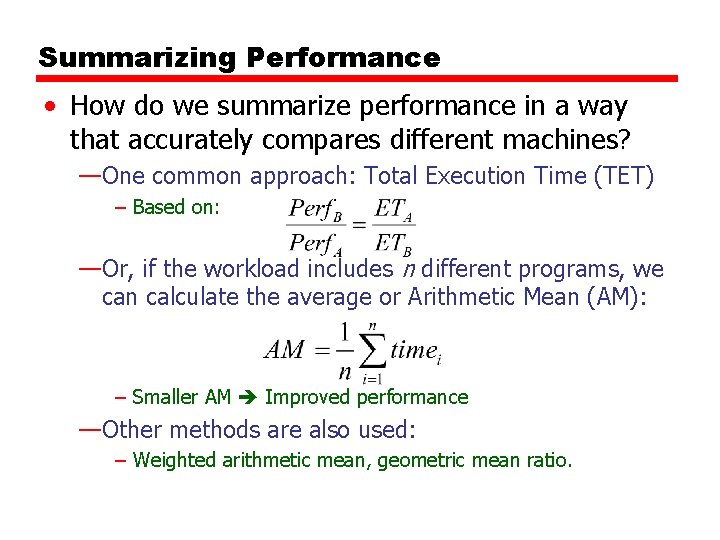 Summarizing Performance • How do we summarize performance in a way that accurately compares