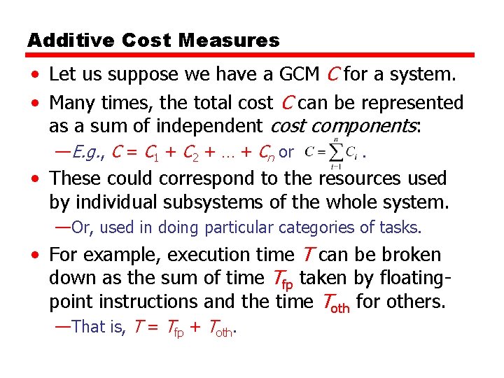 Additive Cost Measures • Let us suppose we have a GCM C for a