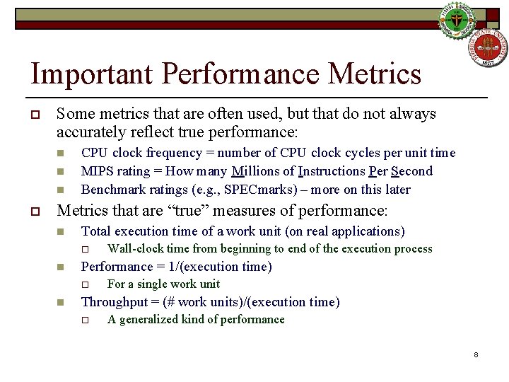 Important Performance Metrics o Some metrics that are often used, but that do not