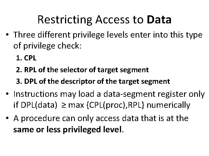 Restricting Access to Data • Three different privilege levels enter into this type of Restricting Access to Data • Three different privilege levels enter into this type of