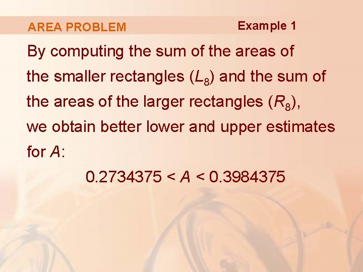 AREA PROBLEM Example 1 By computing the sum of the areas of the smaller