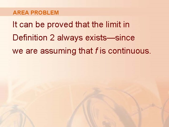 AREA PROBLEM It can be proved that the limit in Definition 2 always exists—since