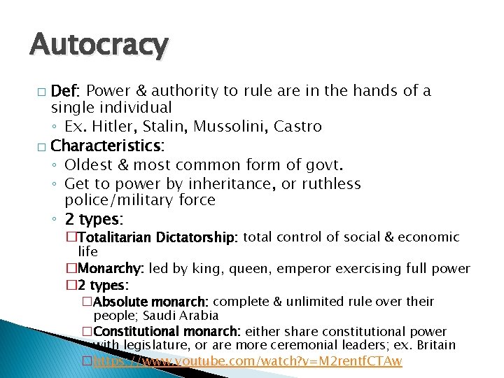 Autocracy Def: Power & authority to rule are in the hands of a single