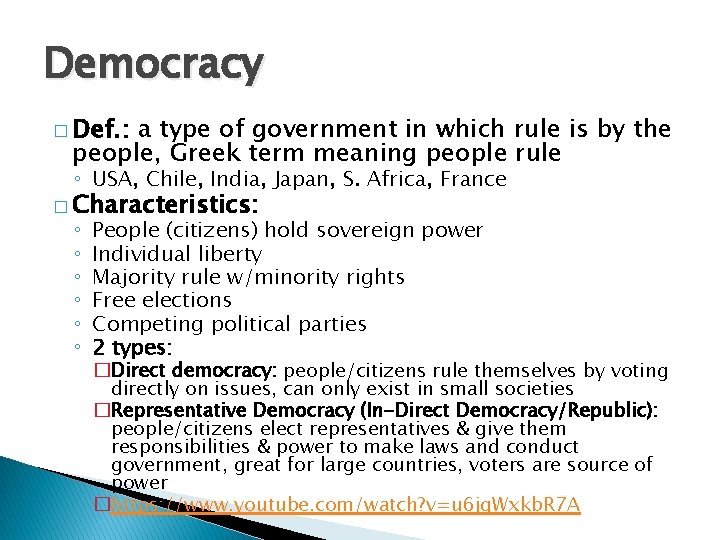 Democracy � Def. : a type of government in which rule is by the