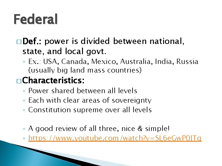 Federal � Def. : power is divided between national, state, and local govt. ◦