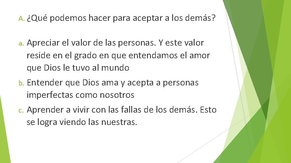 A. ¿Qué podemos hacer para aceptar a los demás? a. Apreciar el valor de