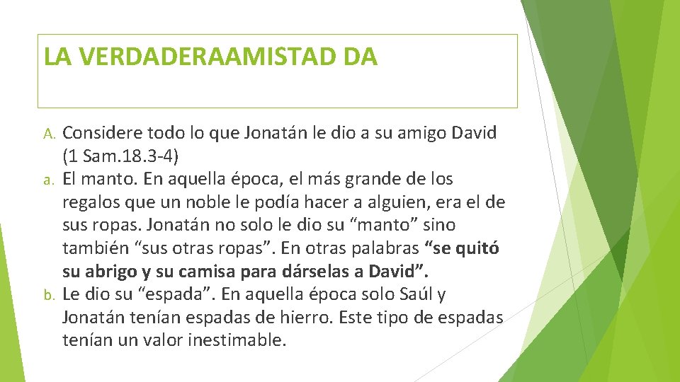 LA VERDADERAAMISTAD DA Considere todo lo que Jonatán le dio a su amigo David