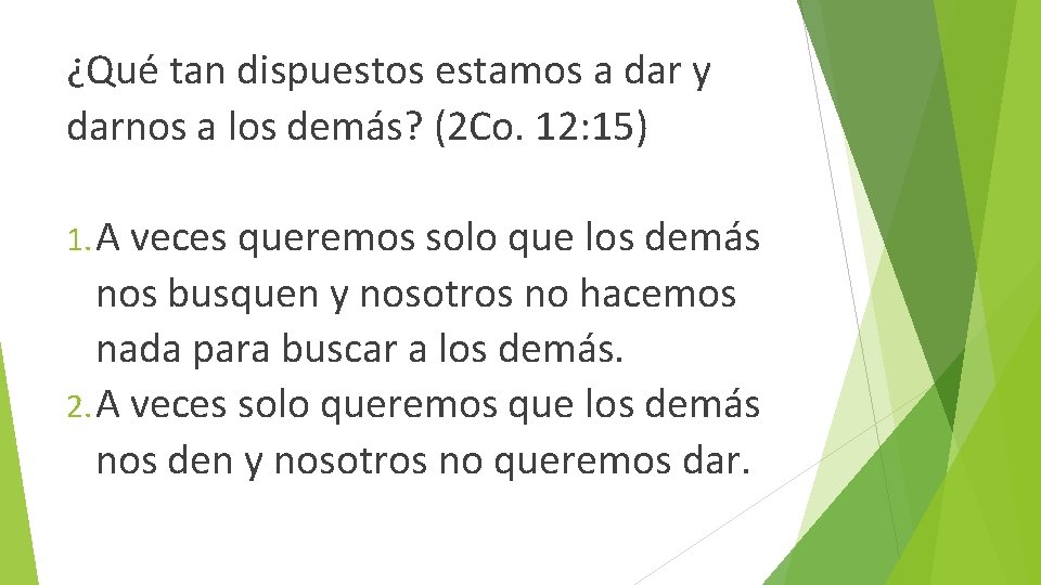 ¿Qué tan dispuestos estamos a dar y darnos a los demás? (2 Co. 12: