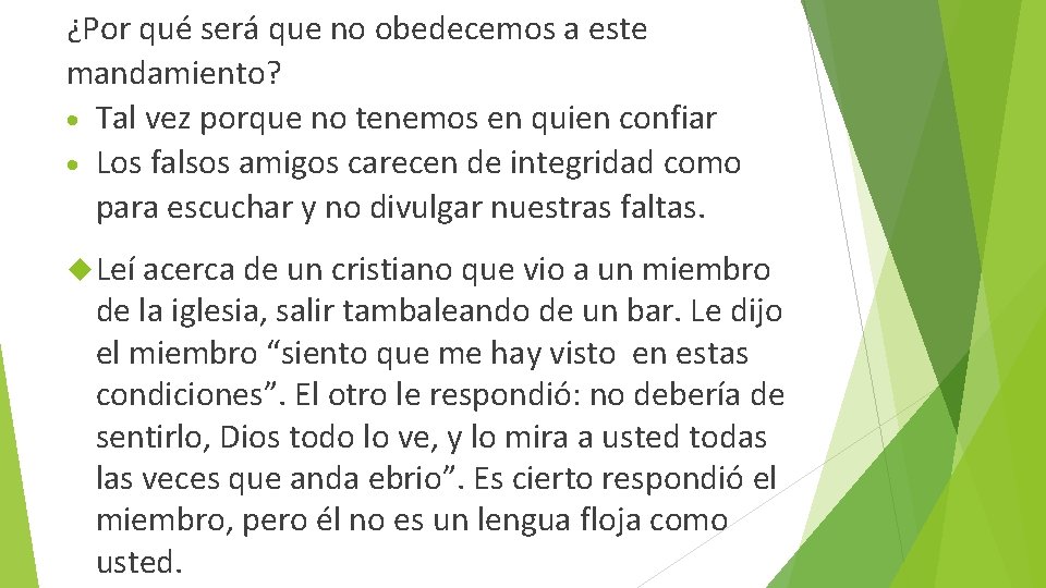 ¿Por qué será que no obedecemos a este mandamiento? Tal vez porque no tenemos