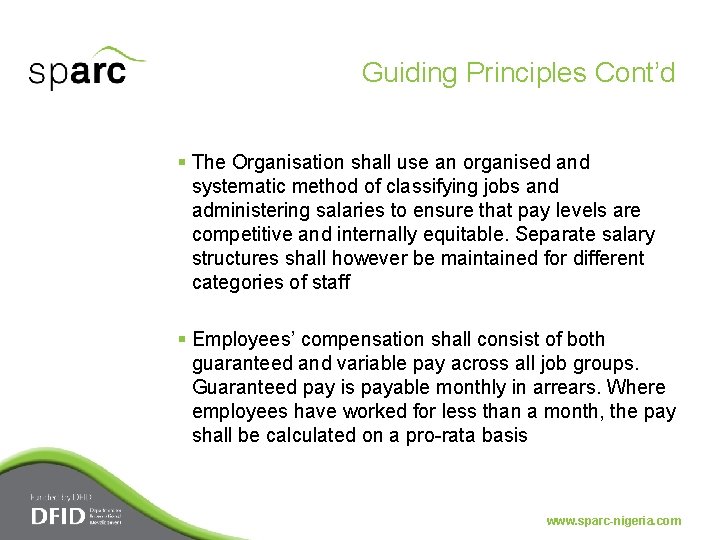 Guiding Principles Cont’d § The Organisation shall use an organised and systematic method of