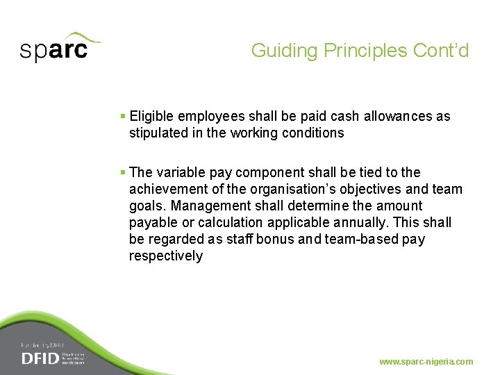 Guiding Principles Cont’d § Eligible employees shall be paid cash allowances as stipulated in