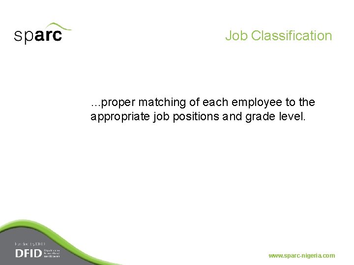 Job Classification . . . proper matching of each employee to the appropriate job