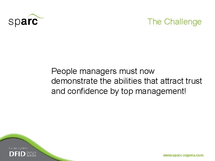 The Challenge People managers must now demonstrate the abilities that attract trust and confidence