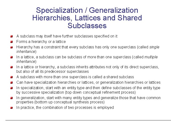 Specialization / Generalization Hierarchies, Lattices and Shared Subclasses A subclass may itself have further