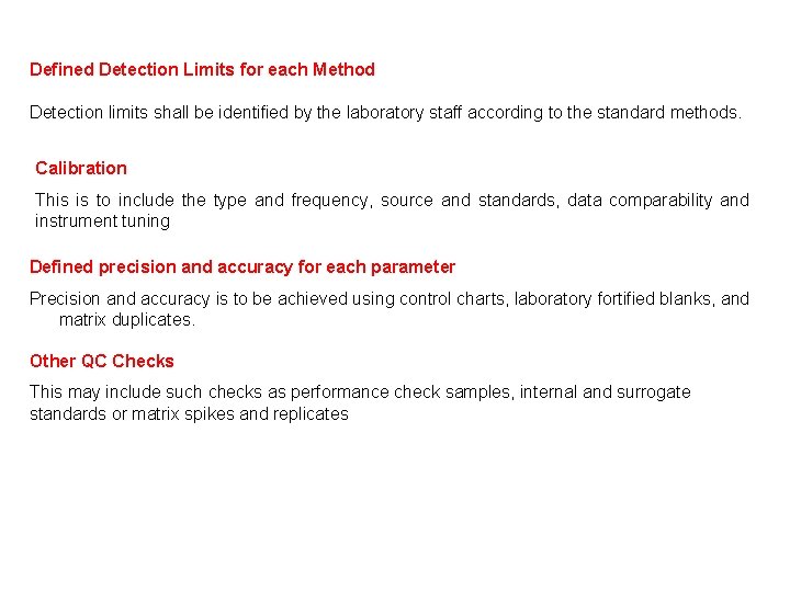 Defined Detection Limits for each Method Detection limits shall be identified by the laboratory