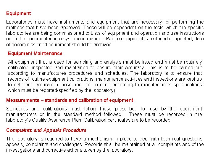 Equipment Laboratories must have instruments and equipment that are necessary for performing the methods