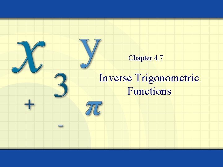 Chapter 4. 7 Inverse Trigonometric Functions 