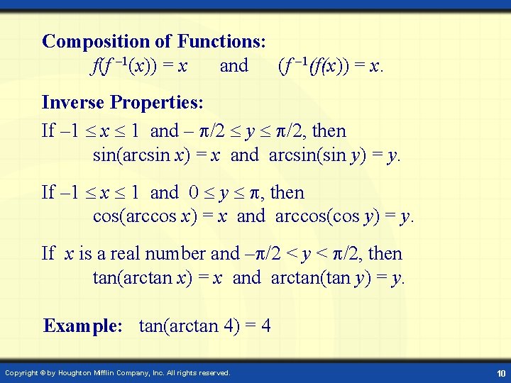Composition of Functions: f(f – 1(x)) = x and (f – 1(f(x)) = x.