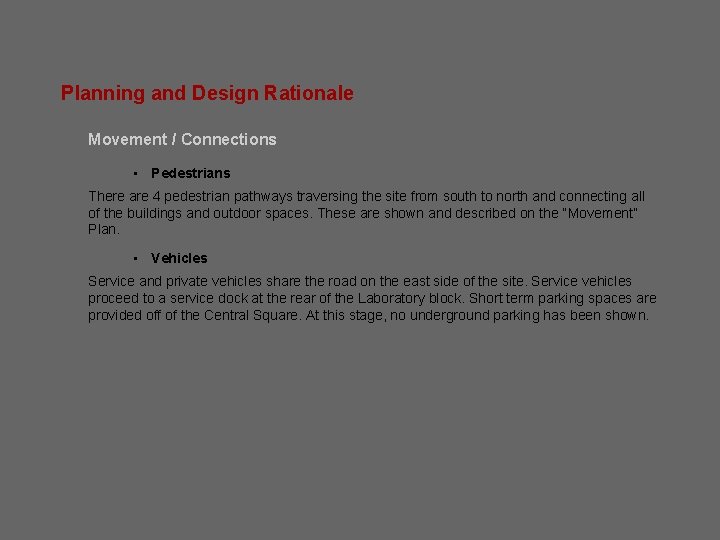 Planning and Design Rationale Movement / Connections • Pedestrians There are 4 pedestrian pathways