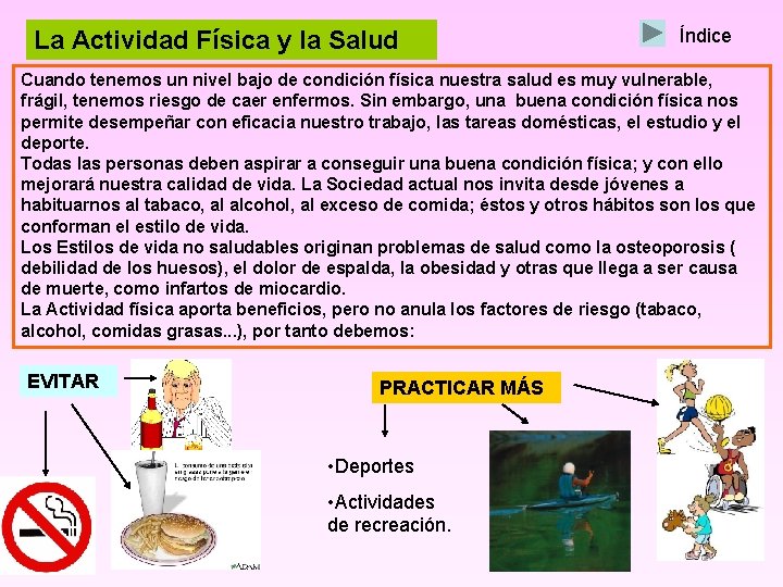 La Actividad Física y la Salud Índice Cuando tenemos un nivel bajo de condición