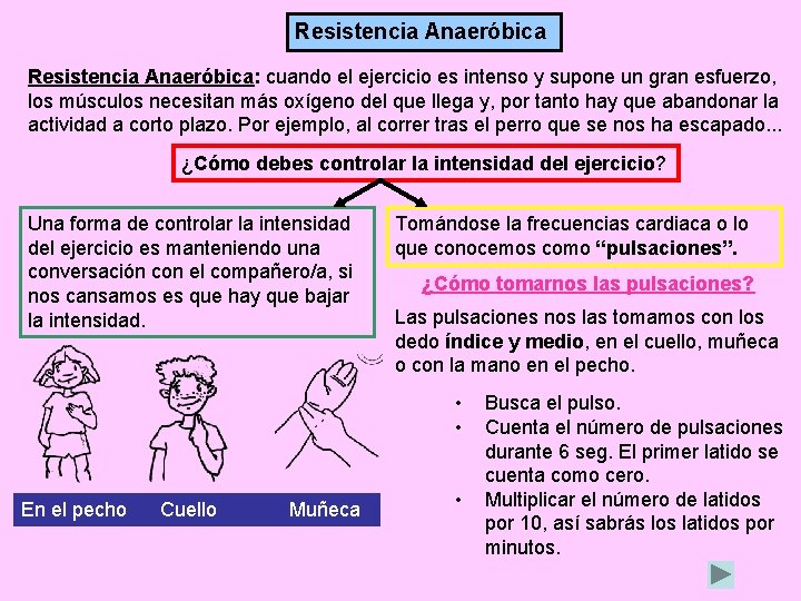 Resistencia Anaeróbica: cuando el ejercicio es intenso y supone un gran esfuerzo, los músculos