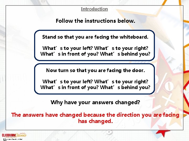 Introduction Follow the instructions below. Stand so that you are facing the whiteboard. What’s