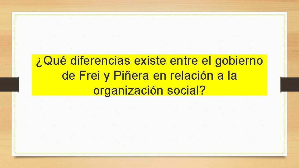 ¿Qué diferencias existe entre el gobierno de Frei y Piñera en relación a la