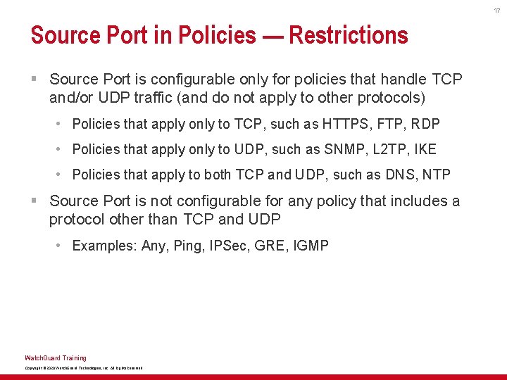 17 Source Port in Policies — Restrictions § Source Port is configurable only for
