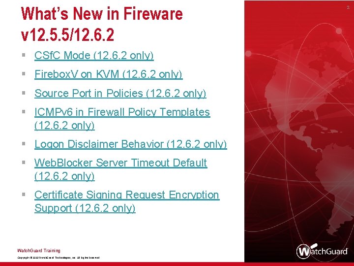 What’s New in Fireware v 12. 5. 5/12. 6. 2 § CSf. C Mode
