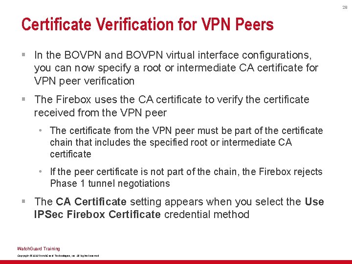 29 Certificate Verification for VPN Peers § In the BOVPN and BOVPN virtual interface