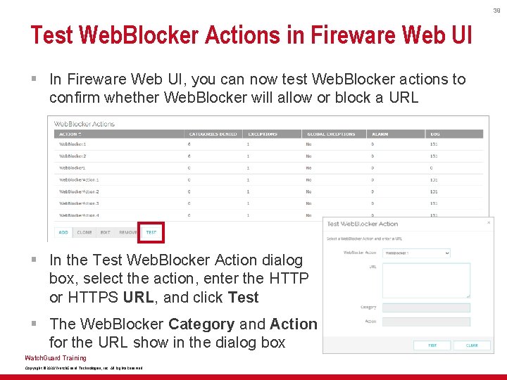 39 Test Web. Blocker Actions in Fireware Web UI § In Fireware Web UI,
