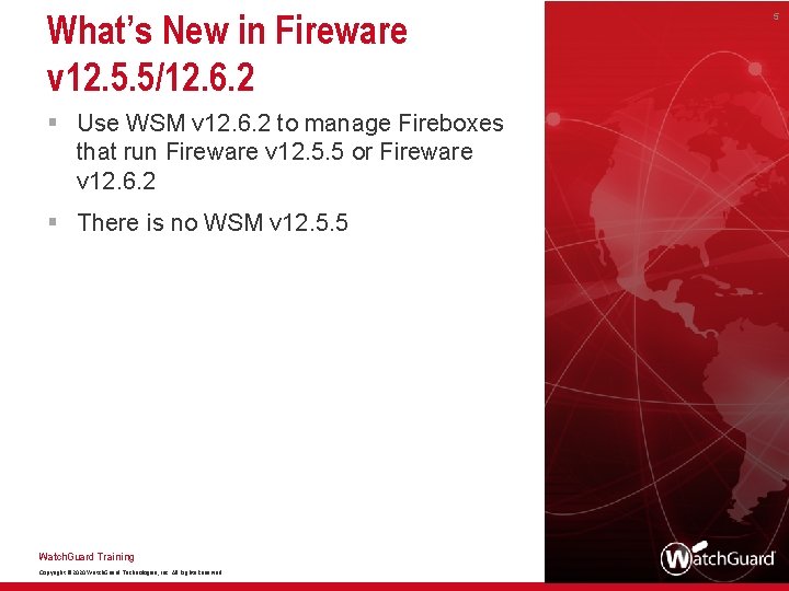 What’s New in Fireware v 12. 5. 5/12. 6. 2 § Use WSM v