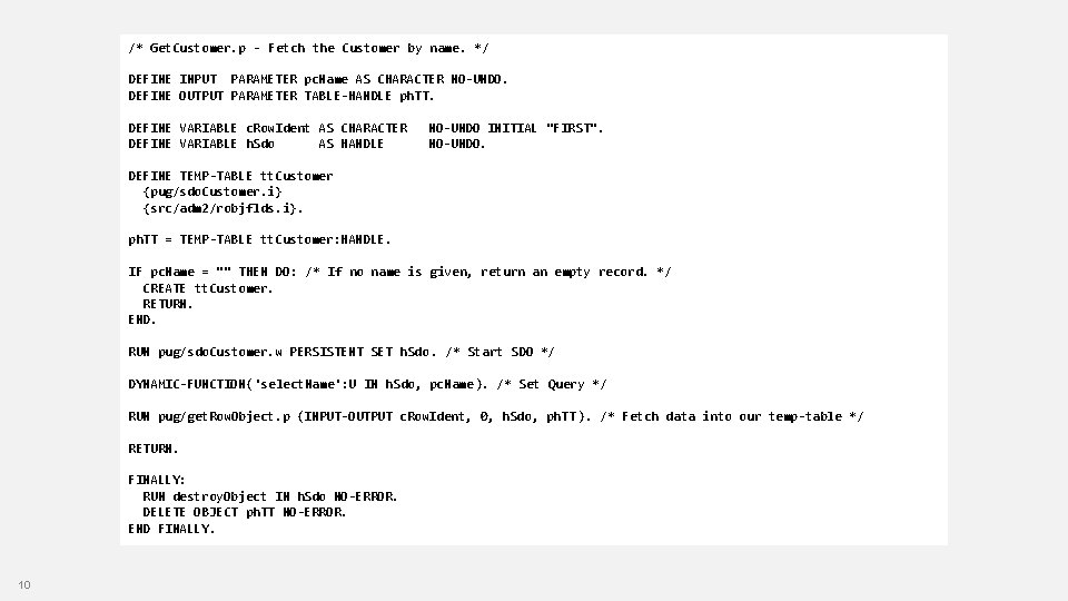 /* Get. Customer. p - Fetch the Customer by name. */ DEFINE INPUT PARAMETER