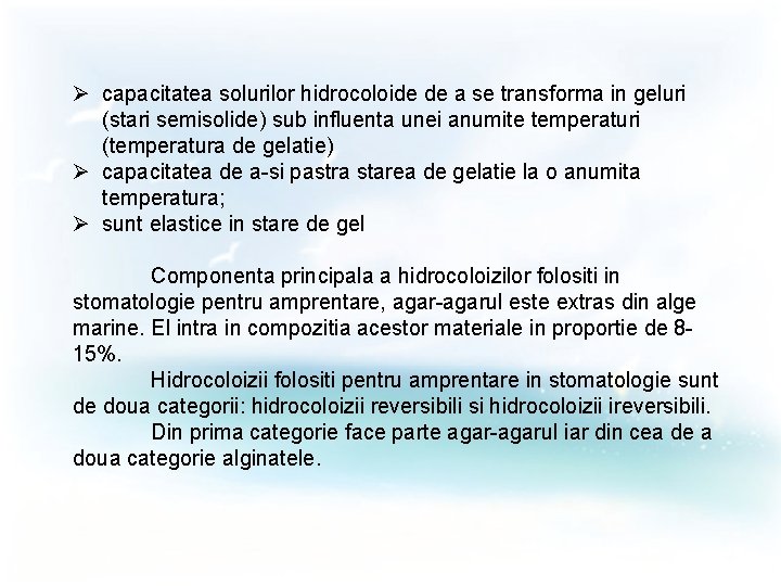 Ø capacitatea solurilor hidrocoloide de a se transforma in geluri (stari semisolide) sub influenta
