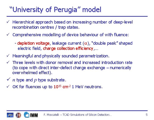 “University of Perugia” model ü Hierarchical approach based on increasing number of deep-level recombination “University of Perugia” model ü Hierarchical approach based on increasing number of deep-level recombination