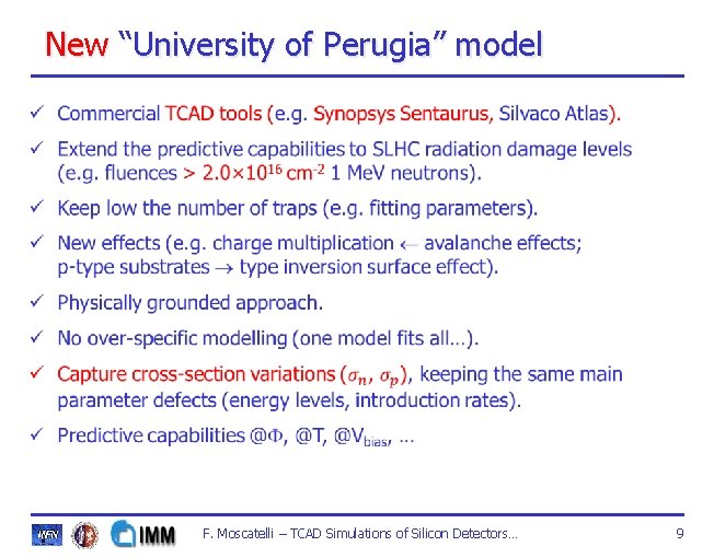 New “University of Perugia” model F. Moscatelli – TCAD Simulations of Silicon Detectors… 9 New “University of Perugia” model F. Moscatelli – TCAD Simulations of Silicon Detectors… 9