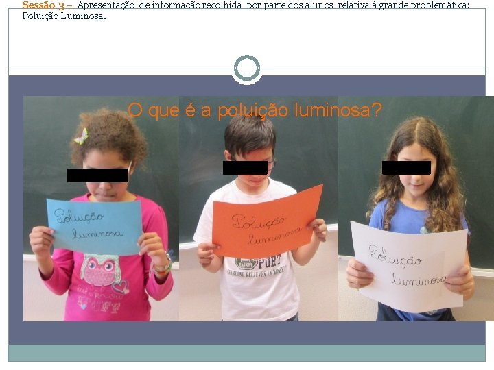 Sessão 3 – Apresentação de informação recolhida por parte dos alunos relativa à grande