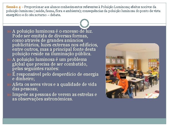 Sessão 4 – Proporcionar aos alunos conhecimentos referentes à Poluição Luminosa; efeitos nocivos da