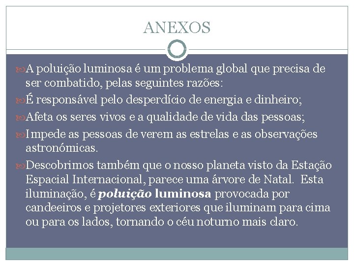 ANEXOS A poluição luminosa é um problema global que precisa de ser combatido, pelas