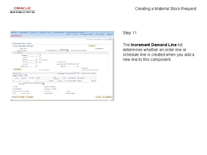 Creating a Material Stock Request Step 11 The Increment Demand Line list determines whether