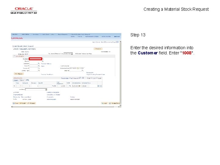 Creating a Material Stock Request Step 13 Enter the desired information into the Customer