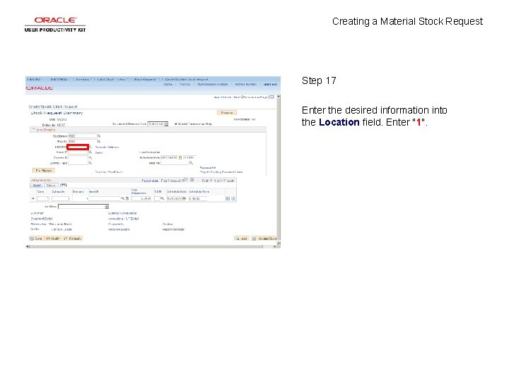 Creating a Material Stock Request Step 17 Enter the desired information into the Location