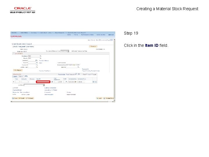 Creating a Material Stock Request Step 19 Click in the Item ID field. 