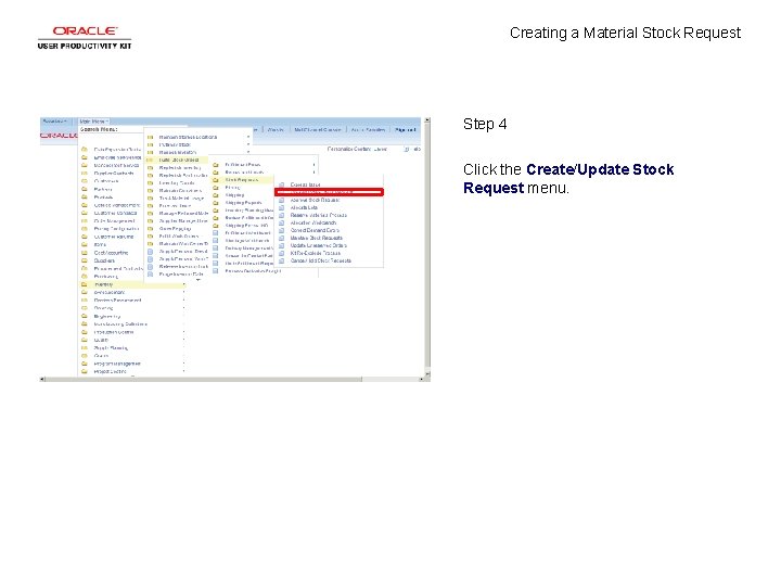 Creating a Material Stock Request Step 4 Click the Create/Update Stock Request menu. 