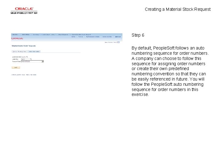 Creating a Material Stock Request Step 6 By default, People. Soft follows an auto Creating a Material Stock Request Step 6 By default, People. Soft follows an auto